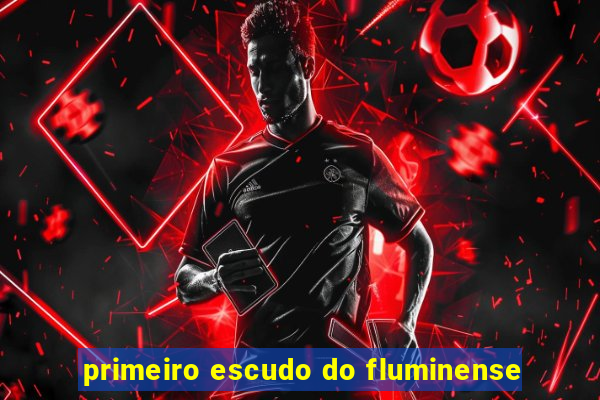 primeiro escudo do fluminense